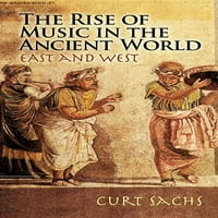 Доувър книги за музика: история: Възходът на музиката в древния свят: Изток и запад