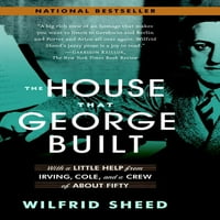 Къщата, която Джордж построи : с малко помощ от Ървинг, Коул и екип от около петдесет души